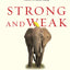 Strong and Weak: Embracing a Life of Love, Risk and True Flourishing