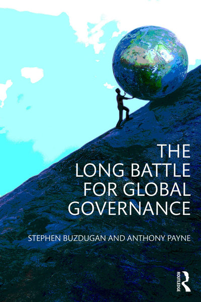 The Long Battle for Global Governance (Global Institutions)