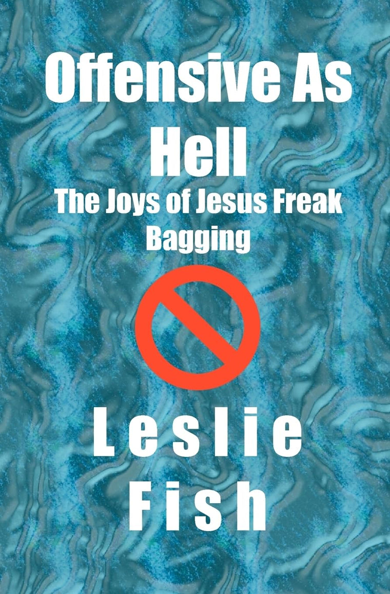 Offensive As Hell: The Joys of Jesus Freak Bagging