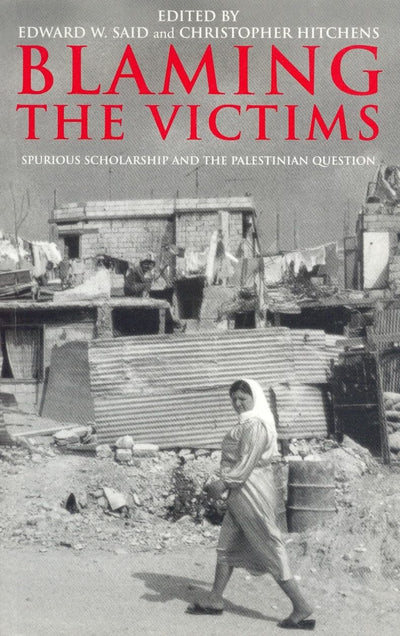 Blaming the Victims: Spurious Scholarship and the Palestinia