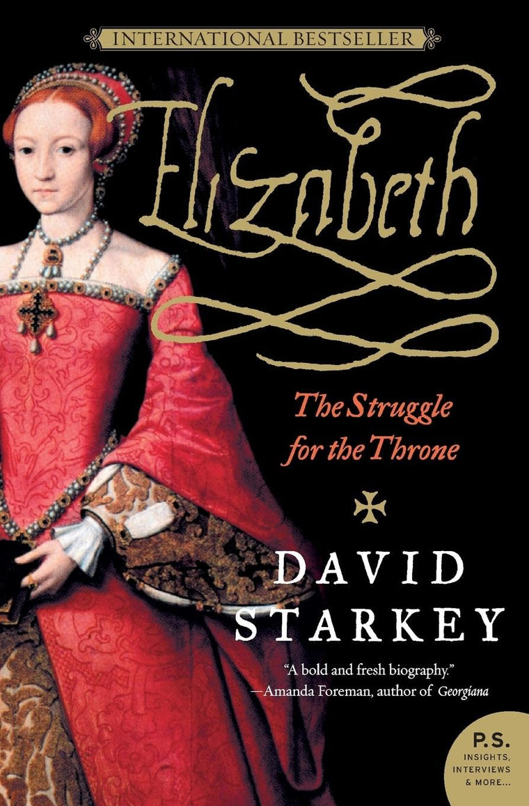 Elizabeth: The Struggle for the Throne by Starkey, David