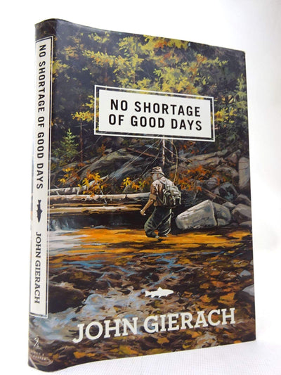 No Shortage of Good Days by Gierach, John