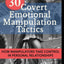 30 Covert Emotional Manipulation Tactics: How Manipulators Take Control in Personal Relationships