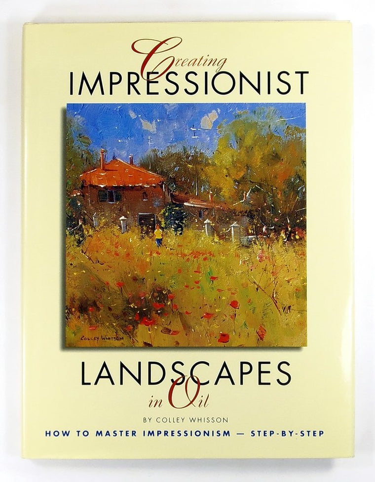 Creating Impressionist Landscapes in Oil by Whisson, Colley