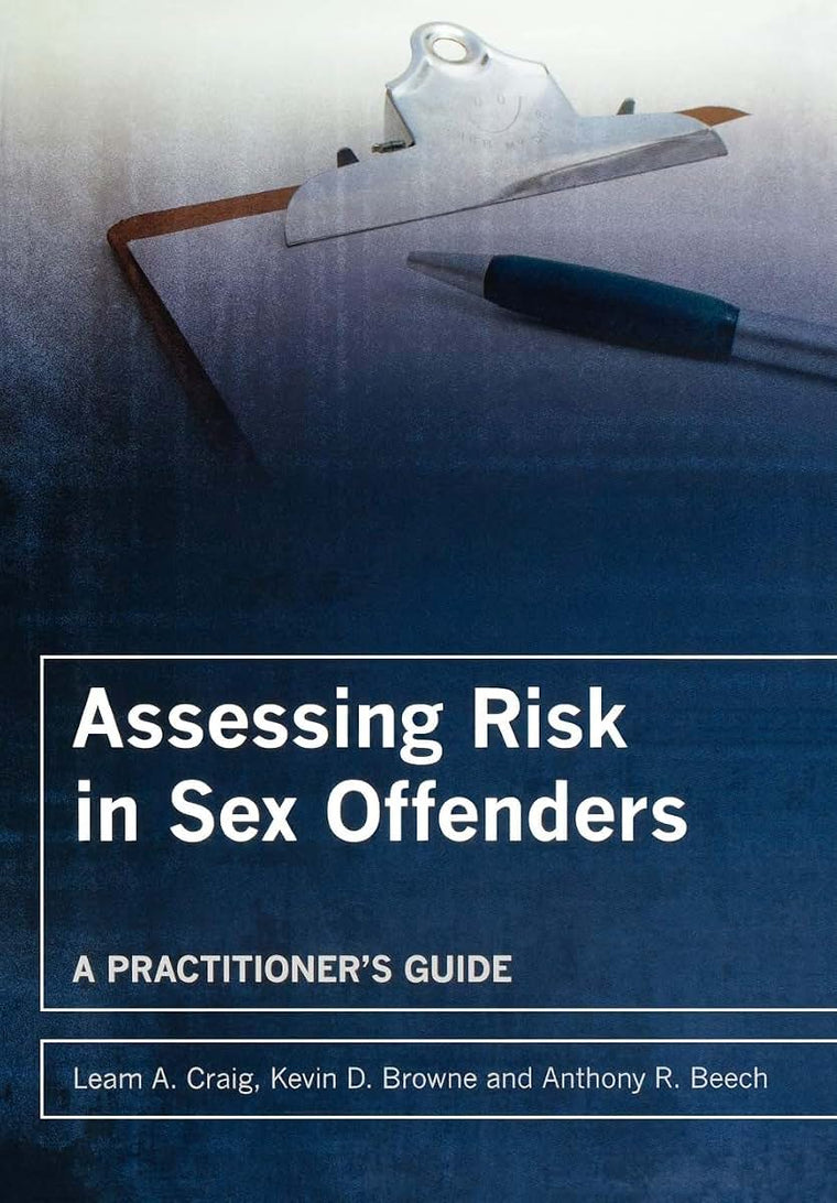 Assessing Risk in Sex Offenders: A Practitioner's Guide