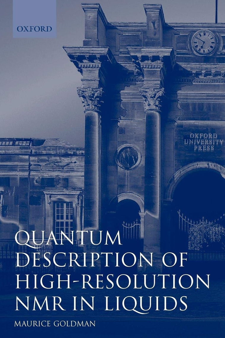 Quantum Description of High-Resolution NMR in Liquids (International Series of Monographs on Chemistry)