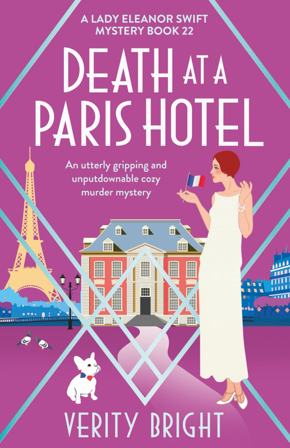 Death at a Paris Hotel: An utterly gripping and unputdownable cozy murder mystery (A Lady Eleanor Swift Mystery)