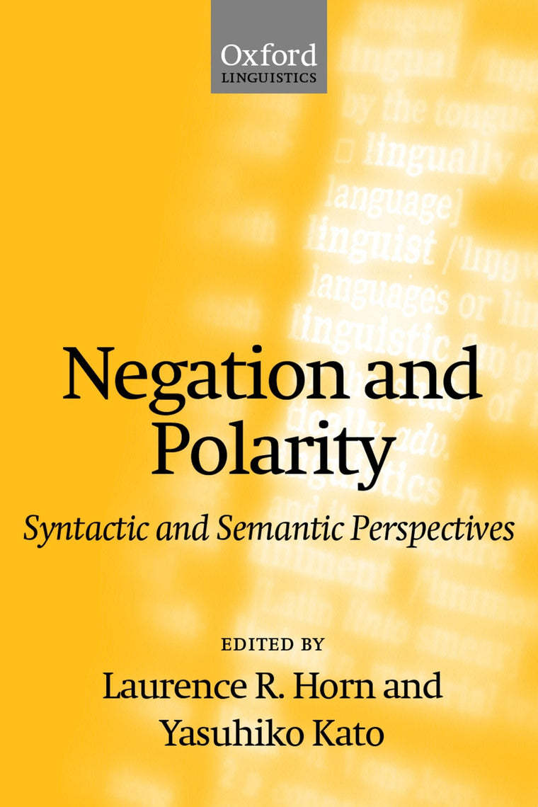 Negation and Polarity - Syntactic and Semantic Perspectives (Oxford Linguistics)