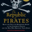The Republic of Pirates: Being the True and Surprising Story