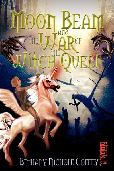 Moon Beam and the War of the Witch Queen: book 1