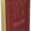 Finding God Through Sex: Awakening the One of Spirit Through the Two of Flesh