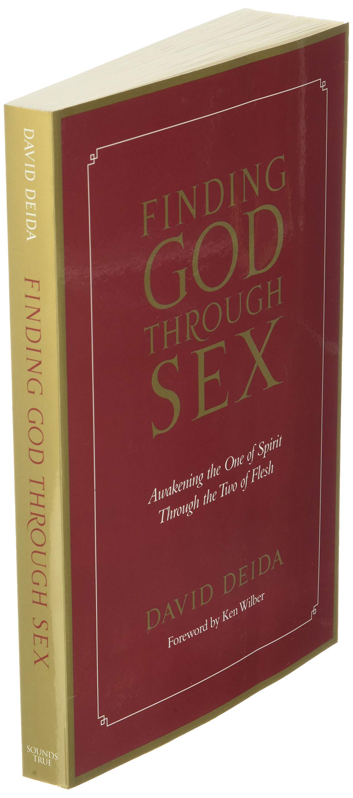 Finding God Through Sex: Awakening the One of Spirit Through the Two of Flesh