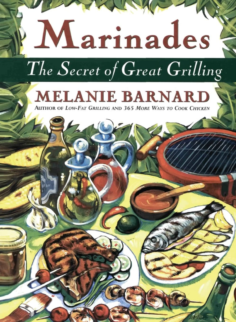 Marinades: The Secrets of Great Grilling