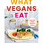 What Vegans Eat: A cookbook for everyone with over 100 delicious recipes. Recommended by Veganuary