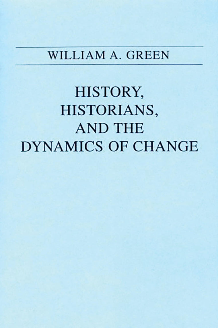 History, Historians, and the Dynamics of Change