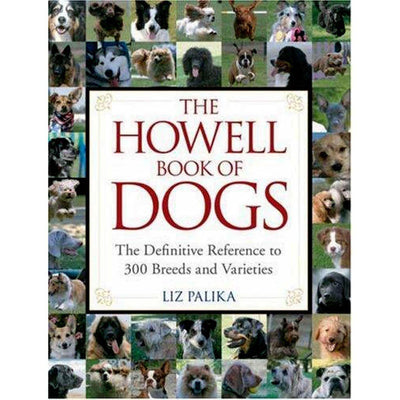 The Howell Book of Dogs: The Definitive Reference to 300 Breeds and Varieties