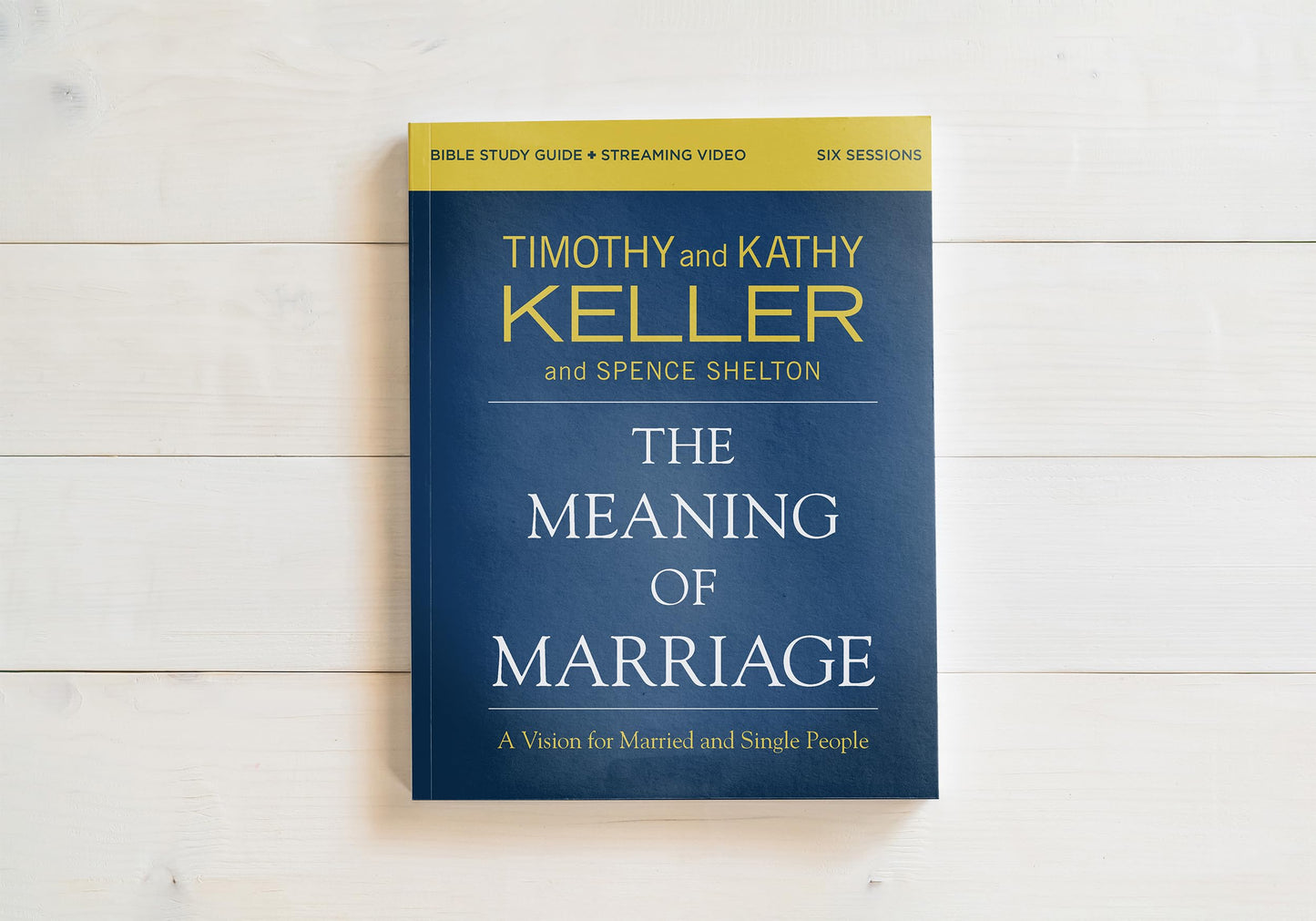 The Meaning of Marriage Bible Study Guide plus Streaming Video, Updated Edition: A Vision for Married and Single People