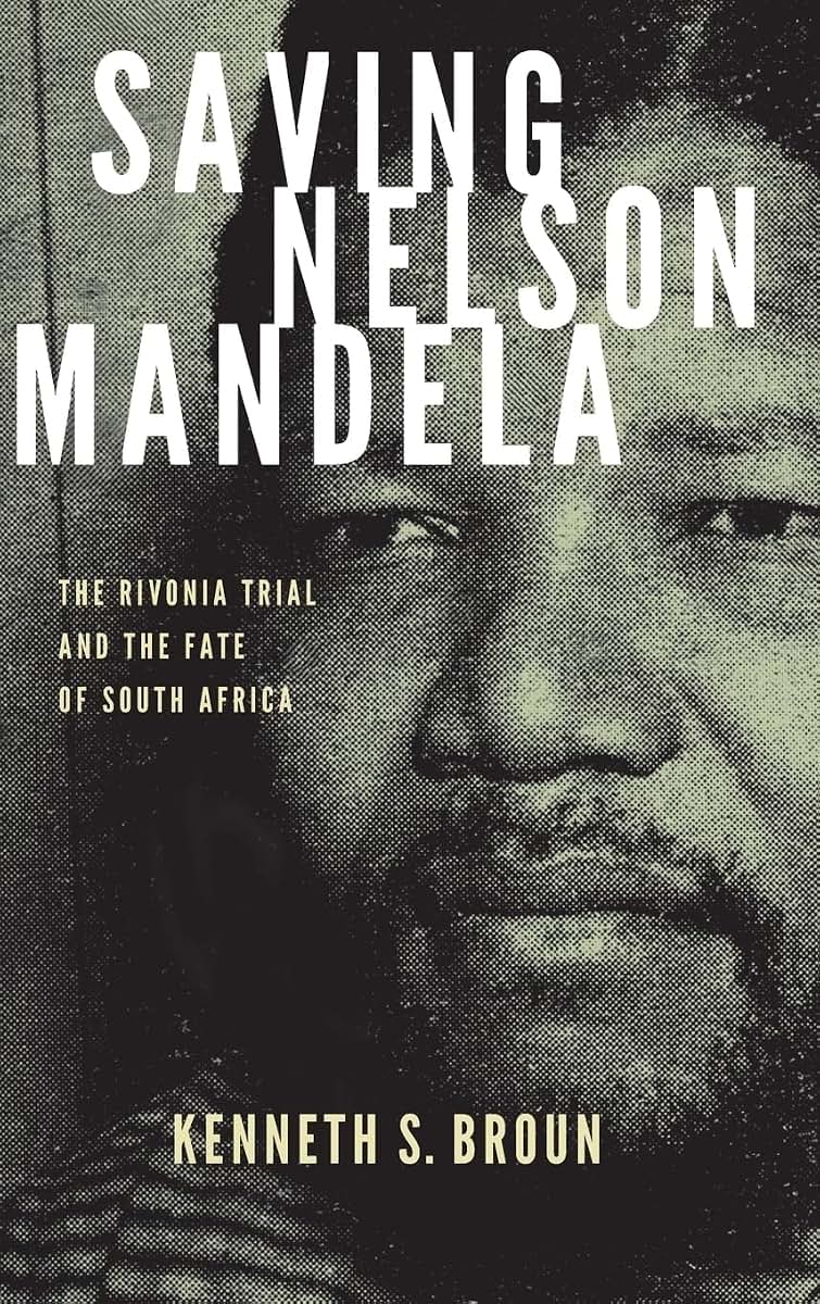 Saving Nelson Mandela: The Rivonia Trial and the Fate of South Africa (Pivotal Moments in World History)
