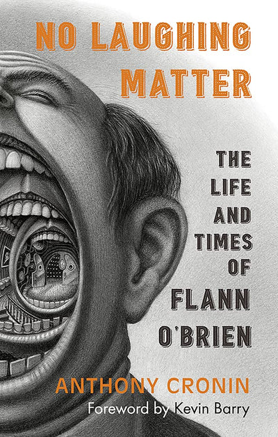 No Laughing Matter: The Life and Times of Flann OBrien