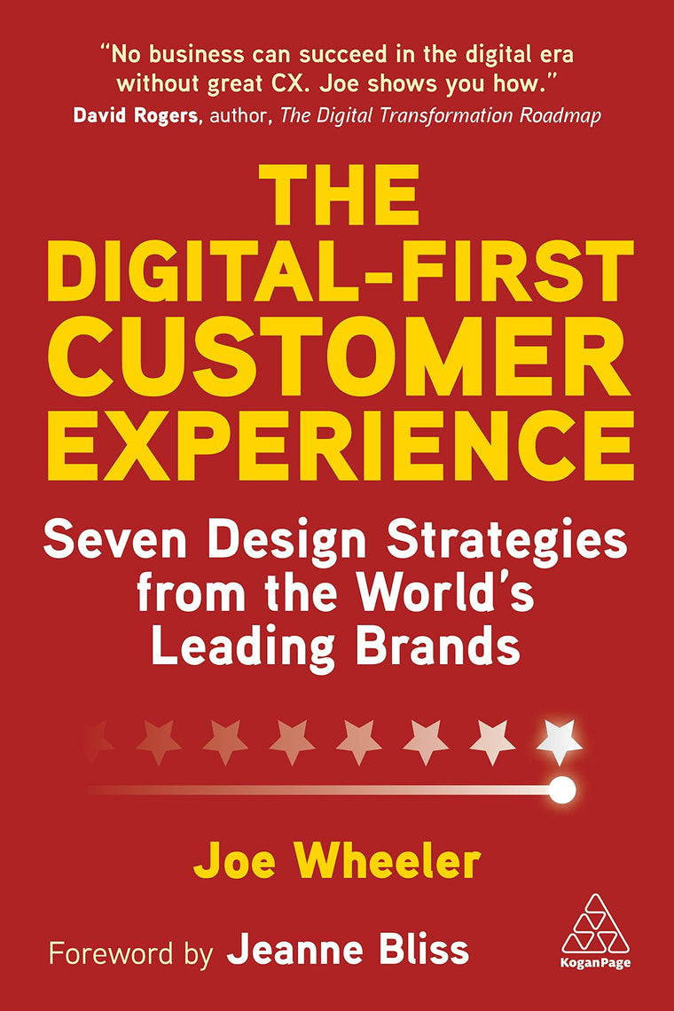 The Digital-First Customer Experience: Seven Design Strategies from the Worlds Leading Brands