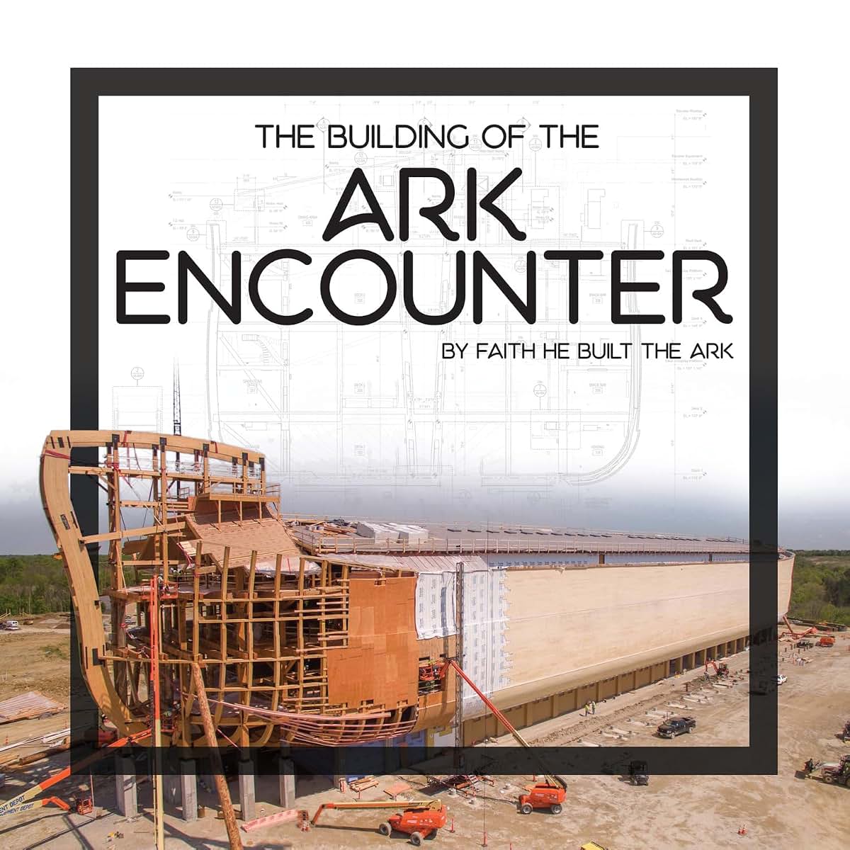 Building of the Ark Encounter, The