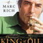 The King of Oil: The Secret Lives of Marc Rich