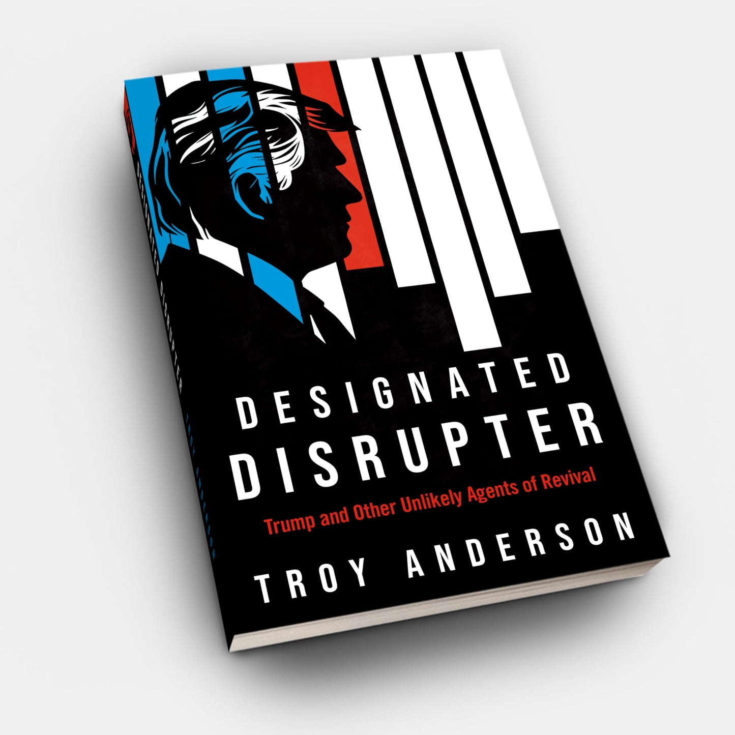 Designated Disrupter: Trump and Other Unlikely Agents of Revival