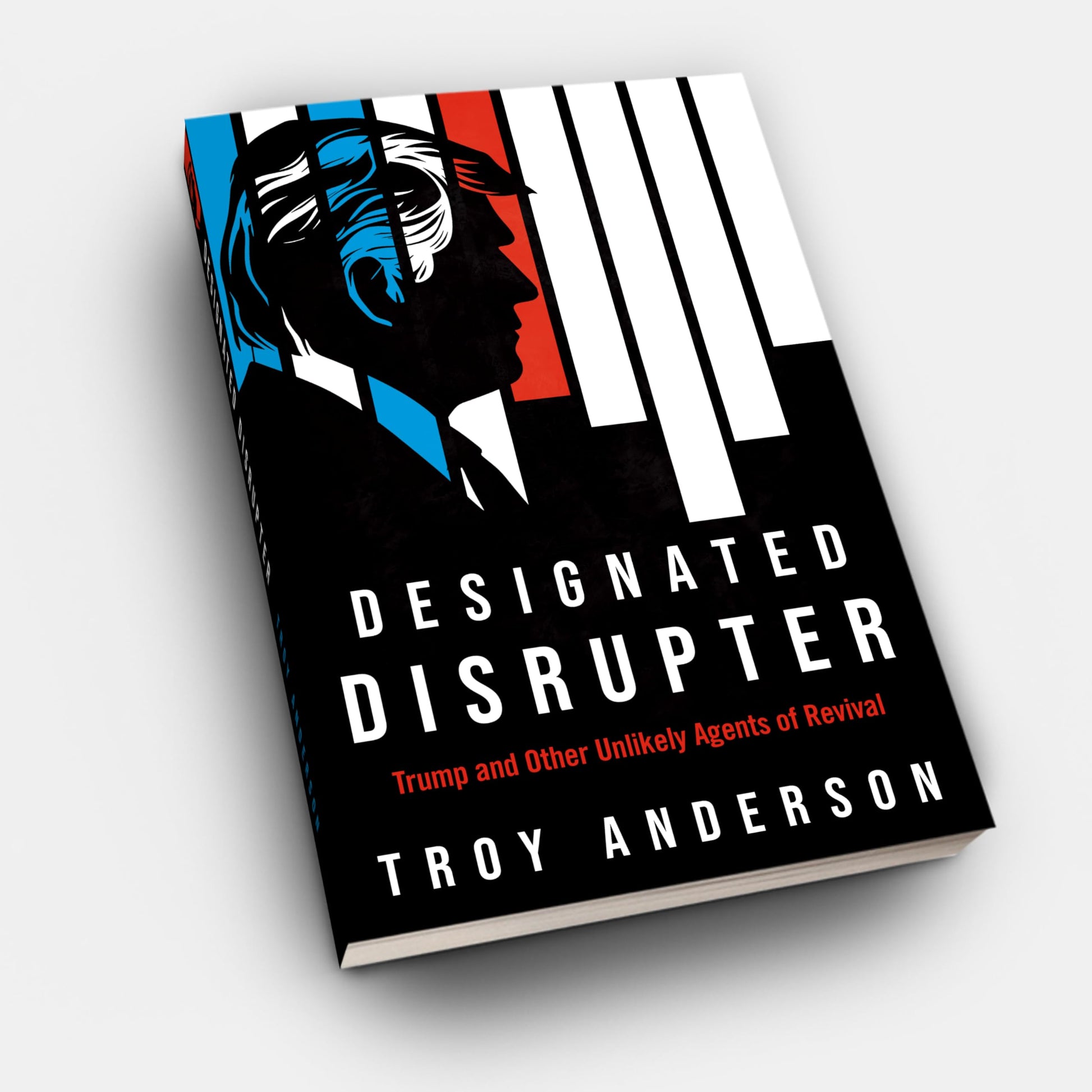 Designated Disrupter: Trump and Other Unlikely Agents of Revival