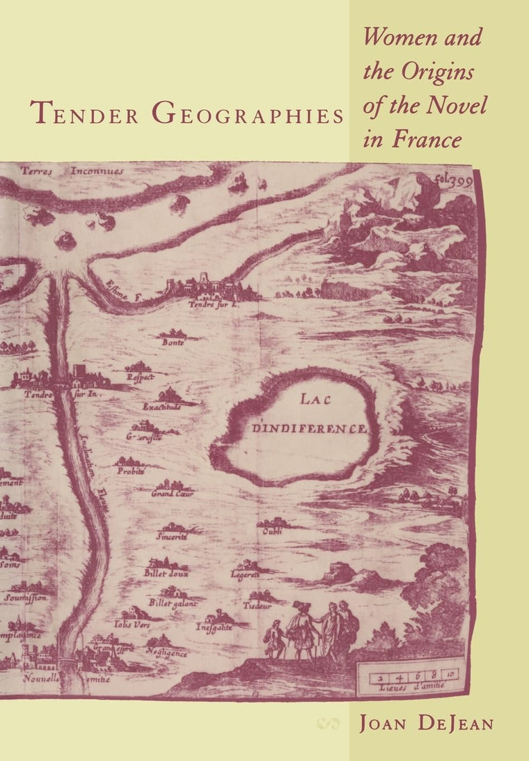 Tender Geographies: Women and the Origins of the Novel in France