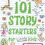 101 Story Starters for Little Kids: Illustrated Writing Prompts to Kick Your Imagination into High Gear (Story Starters for Kids)