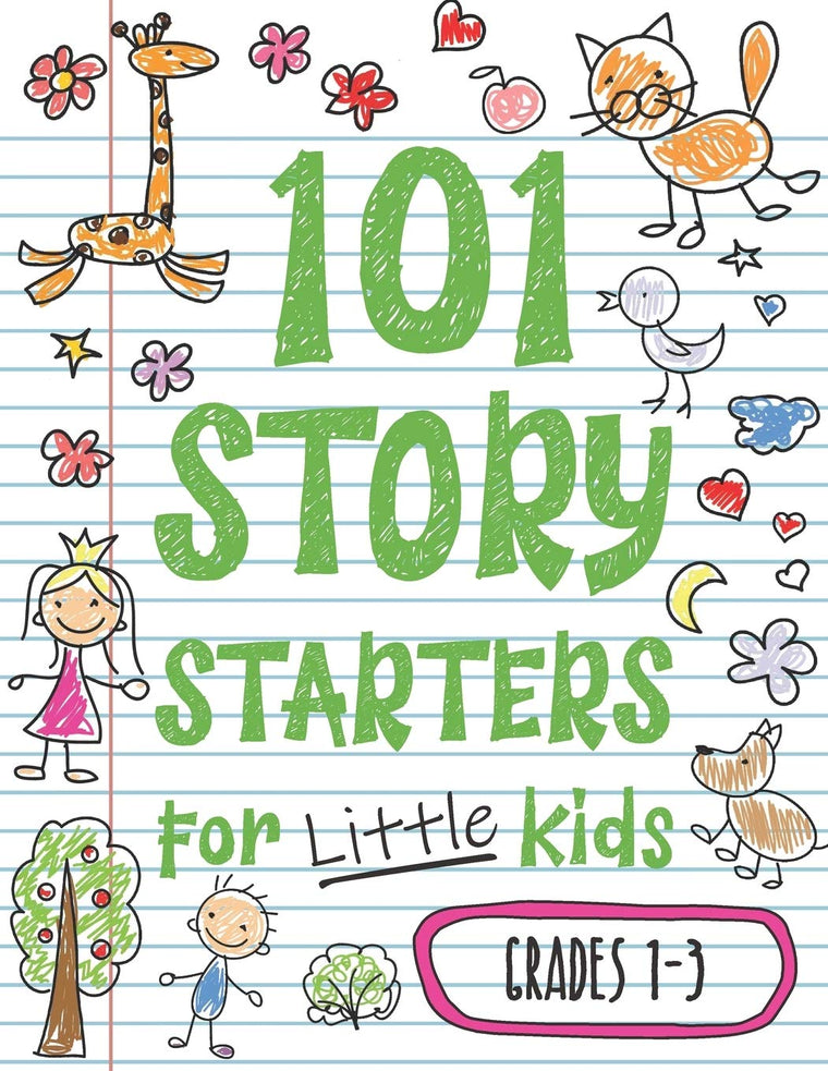 101 Story Starters for Little Kids: Illustrated Writing Prompts to Kick Your Imagination into High Gear (Story Starters for Kids)