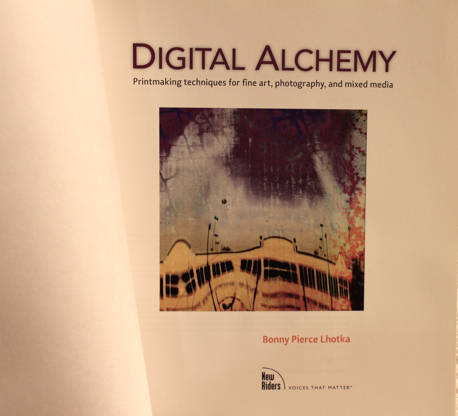 Digital Alchemy: Printmaking Techniques for Fine Art, Photography, and Mixed Media