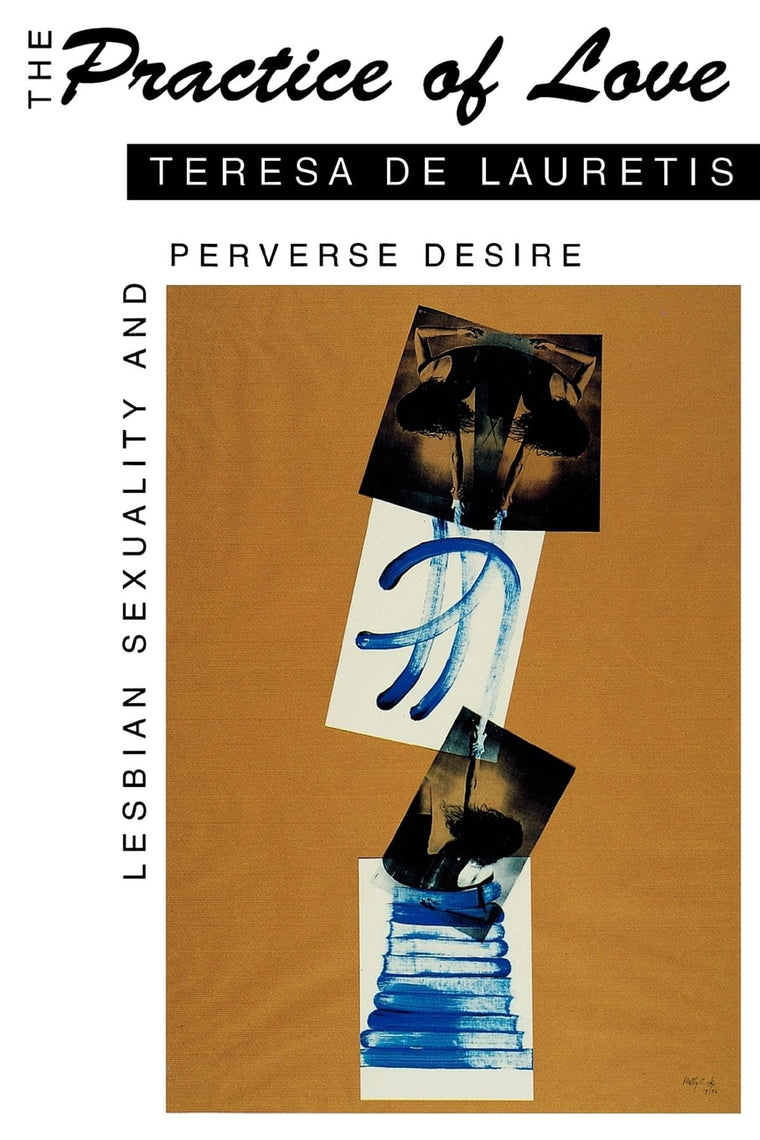The Practice of Love: Lesbian Sexuality and Perverse Desire