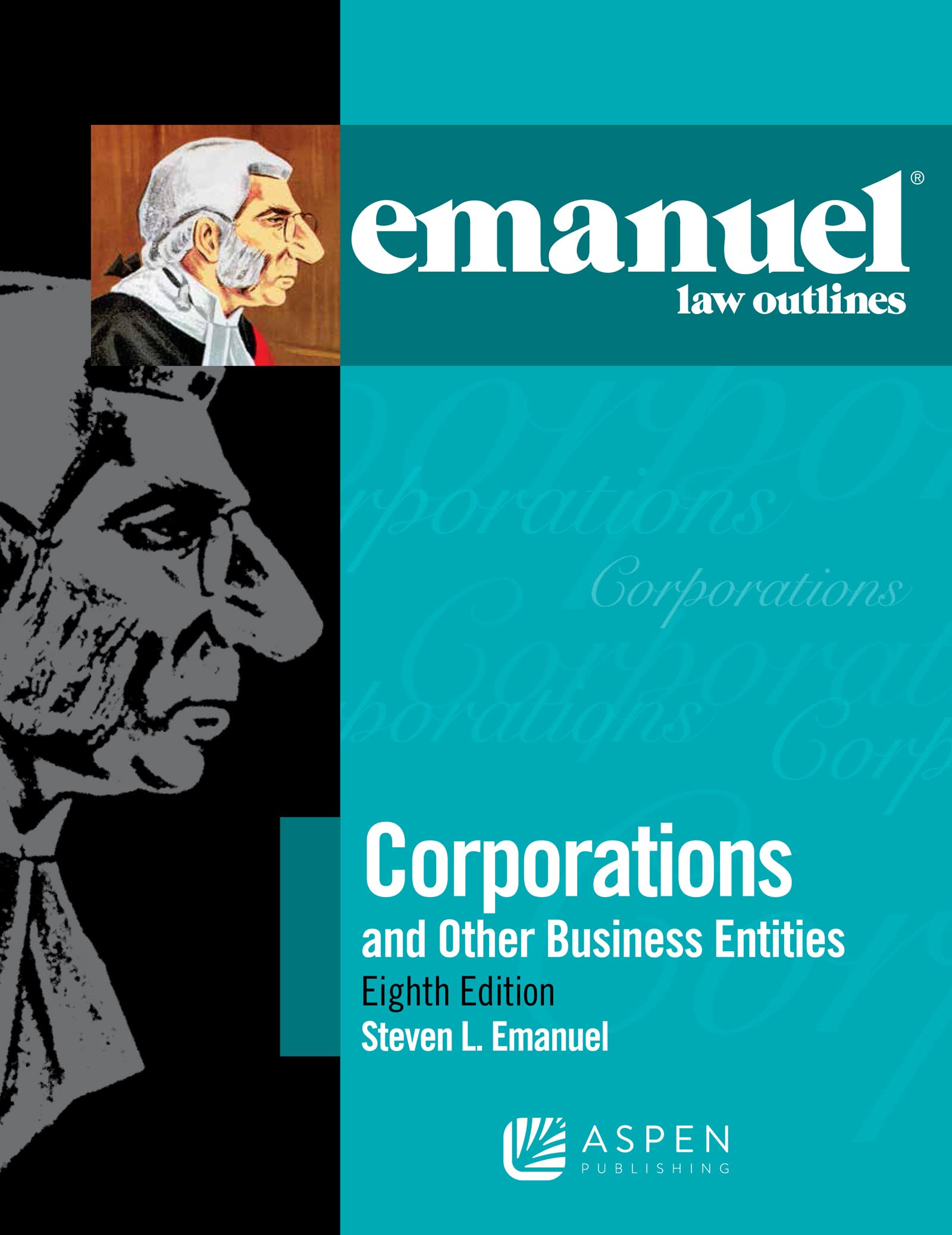 Corporations and Other Business Entities (Emanuel Law Outlines)