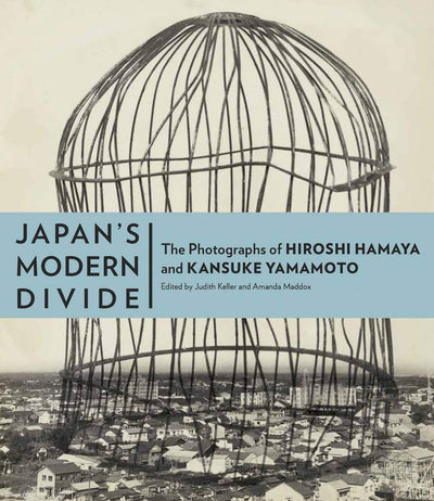 Japans Modern Divide: The Photographs of Hiroshi Hamaya and