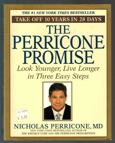 The Perricone Promise: Look Younger, Live Longer in Three Easy Steps