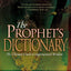The Prophet's Dictionary: The Ultimate Guide to Supernatural Wisdom