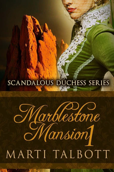 Marblestone Mansion, Book 1 (Scandalous Duchess Series)