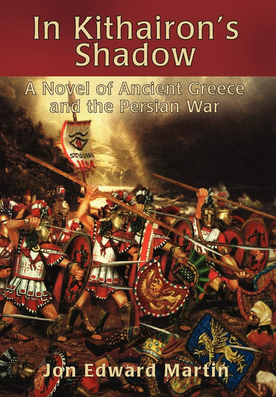 In Kithairon's Shadow: A Novel of Ancient Greece and the Persian War