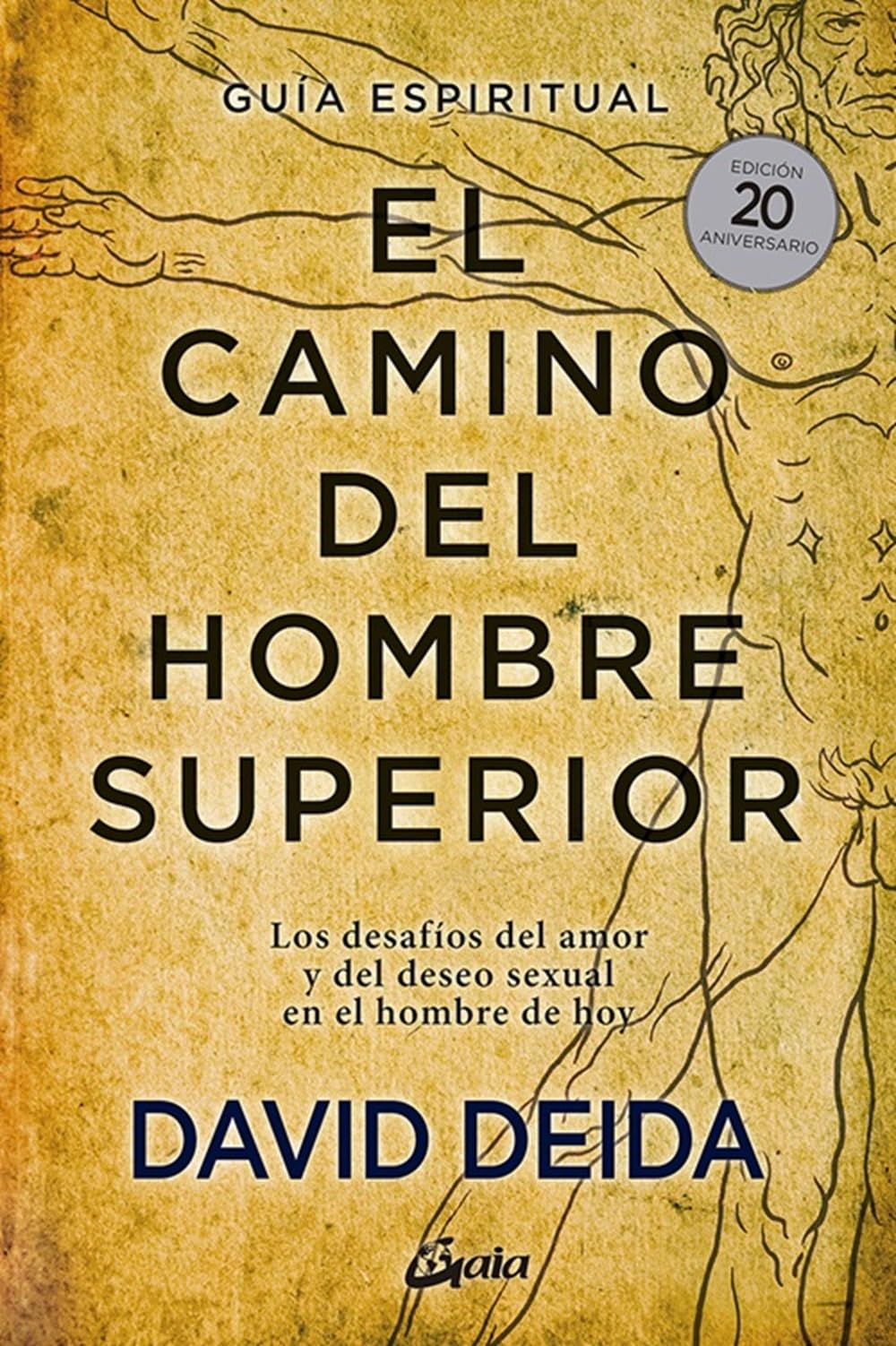 El camino del hombre superior: Los desafos del amor y del deseo sexual en el hombre de hoy (Spanish Edition)