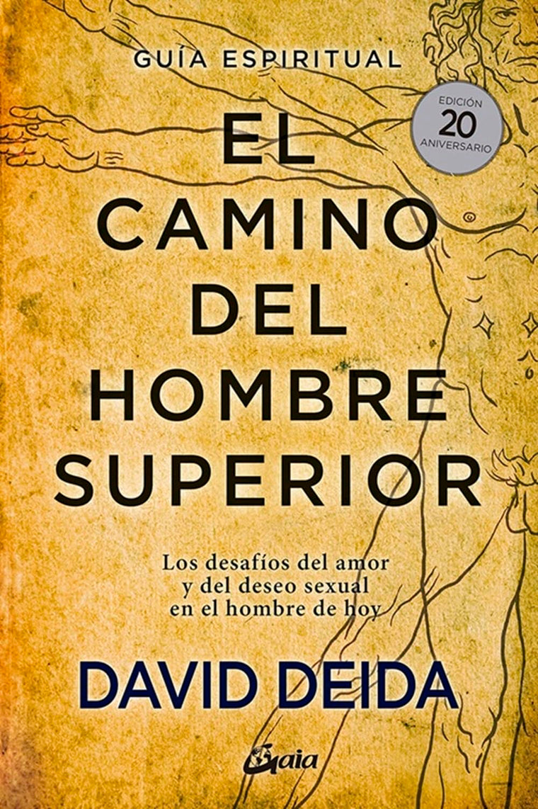 El camino del hombre superior: Los desafos del amor y del deseo sexual en el hombre de hoy (Spanish Edition)
