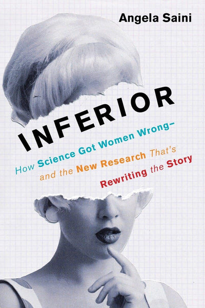 Inferior: How Science Got Women Wrong