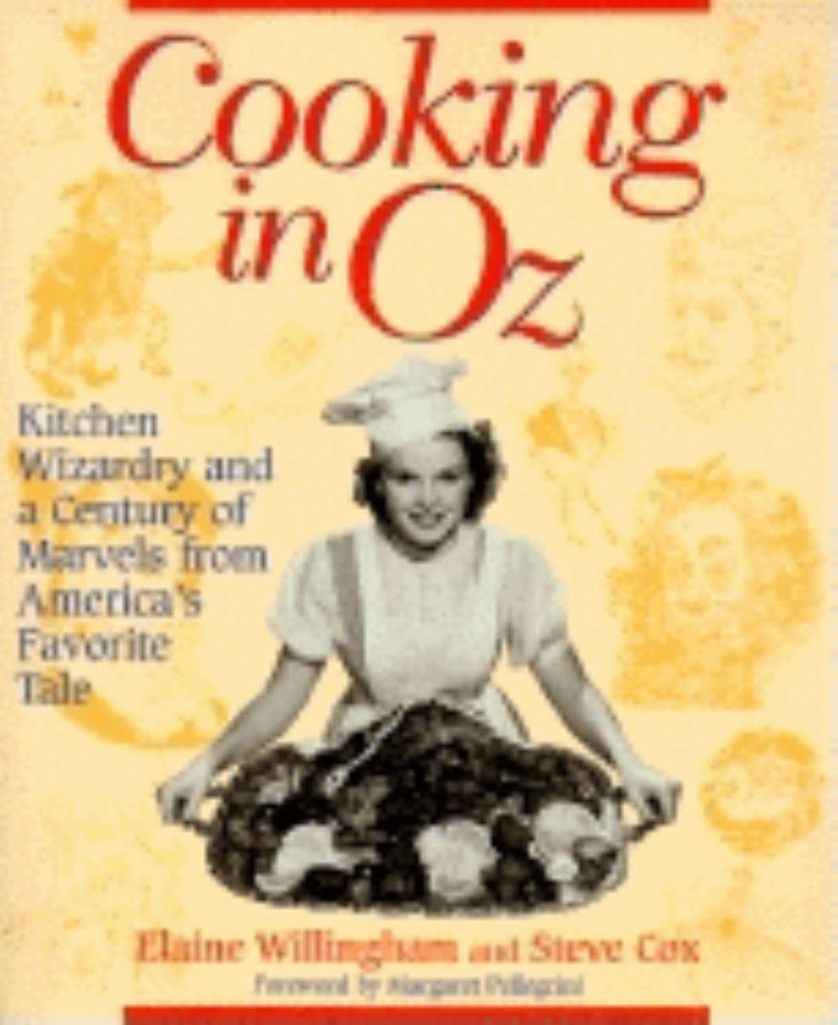 Cooking in Oz: Kitchen Wizardry from America's Favorite Fairy Tale