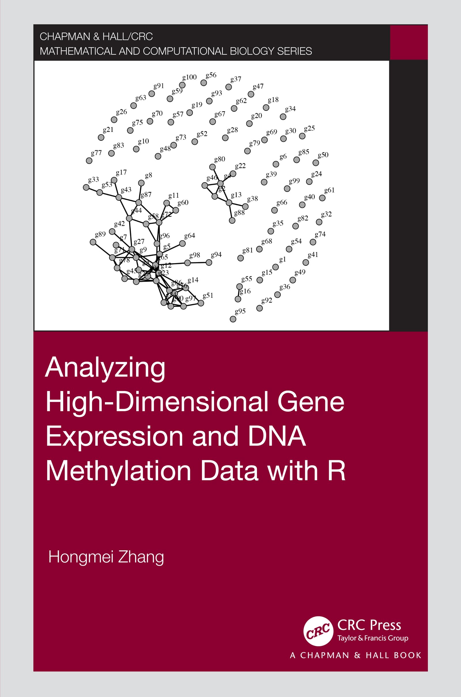 Analyzing High-Dimensional Gene Expression and DNA Methylation Data with R (Chapman & Hall/CRC Computational Biology Series)