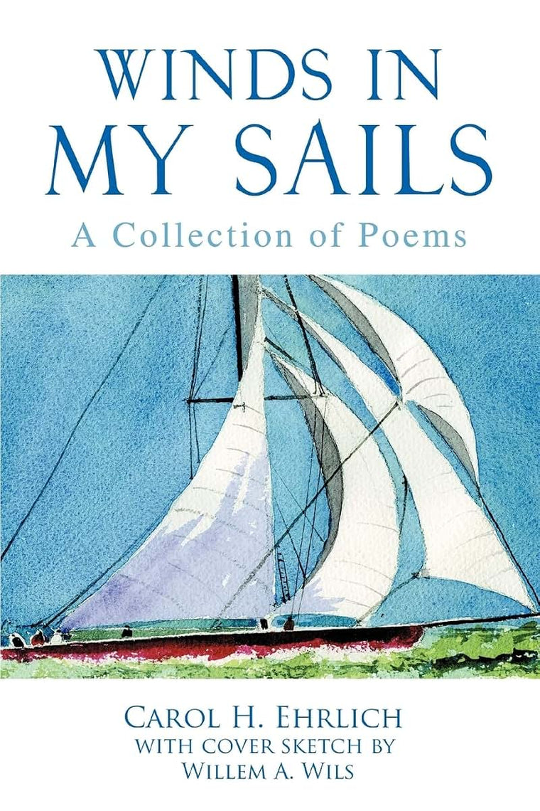 WINDS IN MY SAILS: A Collection of Poems