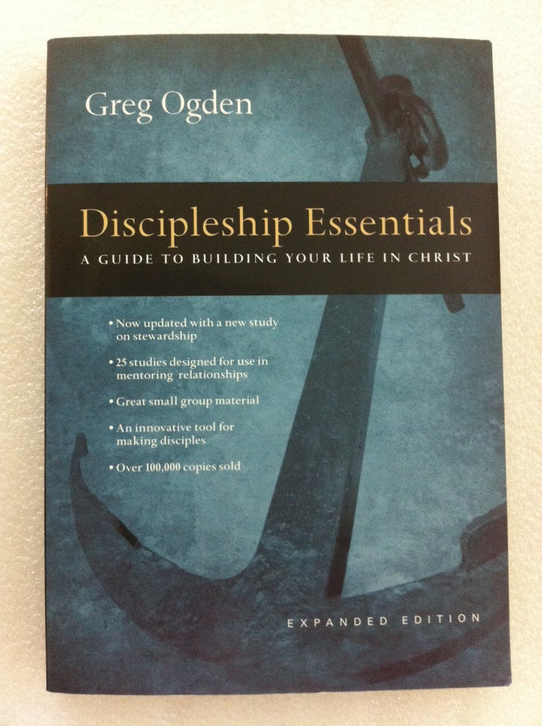 Discipleship Essentials: A Guide to Building Your Life in Christ