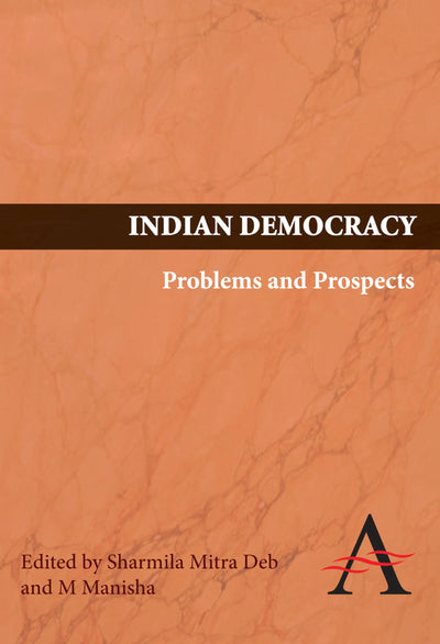 Indian Democracy: Problems and Prospects (Anthem South Asian Studies)