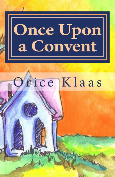 Once Upon a Convent: A Memoir of a Lesbian Nun
