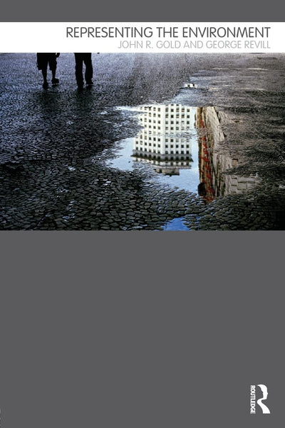 Representing the Environment: Environment and Society Texts) (Routledge Introductions to Environment: Environment and Society Texts)