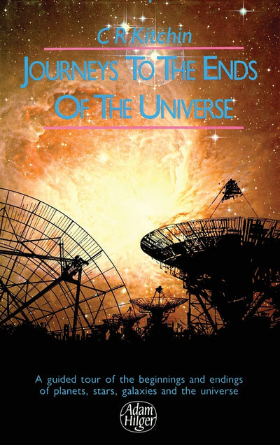 Journeys to the Ends of the Universe: A guided tour of the beginnings and endings of planets, stars, galaxies and the universe